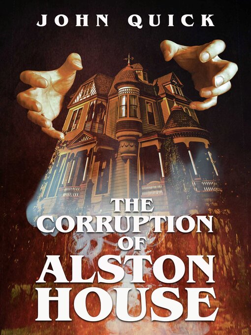 Title details for The Corruption of Alston House by John Quick - Available